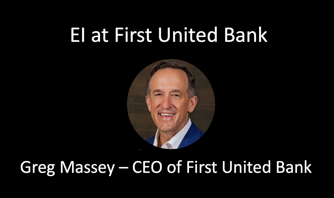 The importance of engaged, service-oriented employees – Greg Massey, CEO of First United Bank: